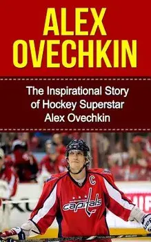 Alex Ovechkin: The Inspirational Story of Hockey Superstar Alex Ovechkin, Paperback/Bill Redban