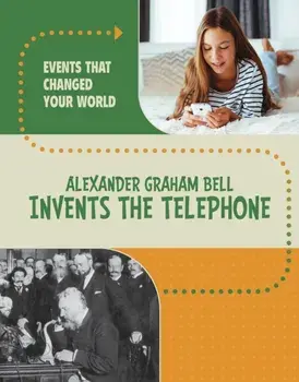 Alexander Graham Bell Invents the Telephone, Hardback/Rachel Werner