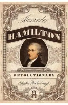 Alexander Hamilton, Revolutionary - Martha Brockenbrough