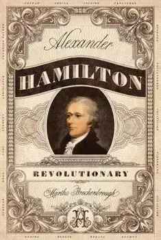 Alexander Hamilton, Revolutionary, Paperback/Martha Brockenbrough
