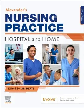 Alexander's Nursing Practice. Hospital and Home, 6 ed, Paperback/***
