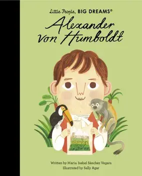 Alexander von Humboldt, Hardback/Maria Isabel Sanchez Vegara