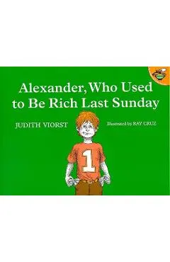 Alexander, Who Used to Be Rich Last Sunday - Judith Viorst