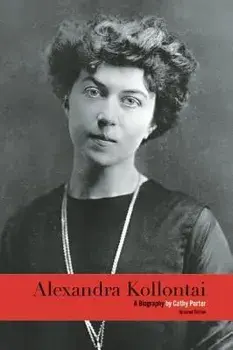 Alexandra Kollontai: A Biography/Cathy Porter