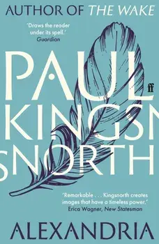 Alexandria. Main, Paperback/Paul Kingsnorth