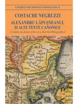 Alexandru Lapusneanul si alte texte canonice/Costache Negruzzi