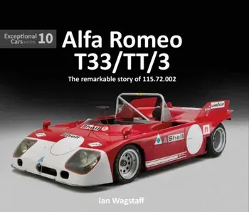 Alfa Romeo T33/TT/3. The remarkable history of 115.72.002, Hardback/Ian Wagstaff