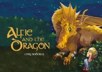 Alfie and the Dragon, Paperback/Tony Roberts
