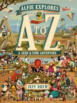 Alfie Explores A to Z. A Seek-and-Find Adventure, Hardback/Jeff Drew