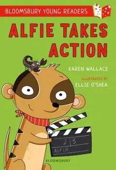 Alfie Takes Action: A Bloomsbury Young Reader. White Book Band, Paperback/Karen Wallace