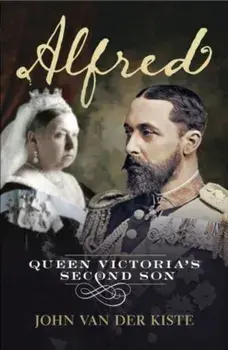 Alfred. Queen Victoria's Second Son, Paperback/John Van der Kiste