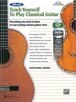 Alfred's Teach Yourself to Play Classical Guitar: Everything You Need to Know to Start Playing Classical Guitar Now!, Book, CD & DVD, Paperback/Nathaniel Gunod