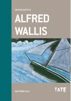 Alfred Wallis (British Artists), Paperback/Matthew Gale