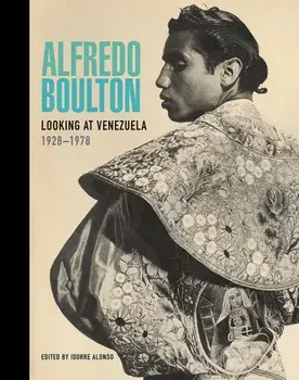 Alfredo Boulton. Looking at Venezuela, 1928-1978, Hardback/***