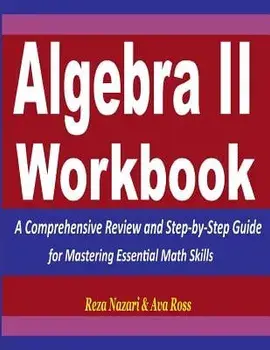 Algebra 2 Workbook: A Comprehensive Review and Step-by-Step Guide for Mastering Essential Math Skills, Paperback/Ava Ross