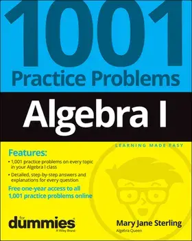 Algebra I: 1001 Practice Problems For Dummies (+ Free Online Practice), Paperback/MJ Sterling