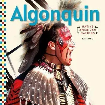 Algonquin, Library Binding/F. A. Bird