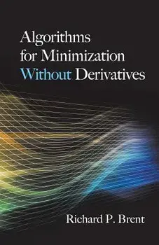 Algorithms for Minimization Without Derivatives, Paperback/Richard P. Brent