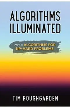 Algorithms Illuminated (Part 4): Algorithms for NP-Hard Problems - Tim Roughgarden
