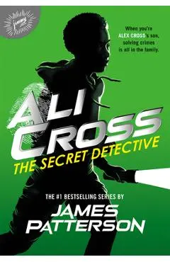Ali Cross: The Secret Detective - James Patterson