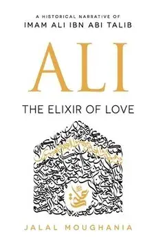 Ali: The Elixir of Love, Paperback/Jalal Moughania