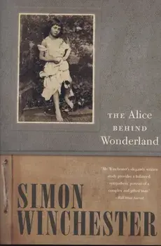 Alice Behind Wonderland, Paperback/Simon Winchester