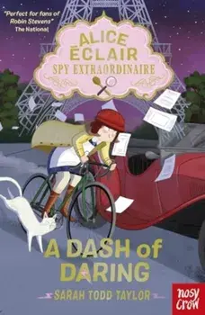 Alice Eclair, Spy Extraordinaire! A Dash of Daring, Paperback/Sarah Todd Taylor