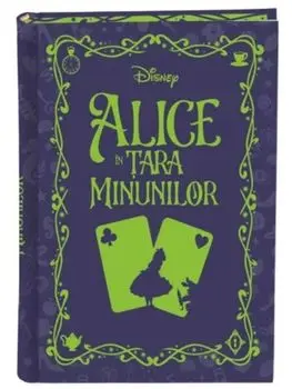 Alice in Tara Minunilor. Disney. Romane de neuitat/***