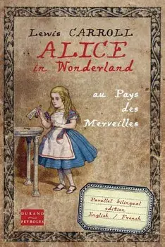 Alice in Wonderland au pays des merveilles: Bilingual edition English French, Paperback/Durand-Peyroles