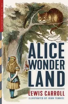 Alice in Wonderland (Illustrated): Alice's Adventures in Wonderland, Through the Looking-Glass, and The Hunting of the Snark, Paperback/Lewis Carroll