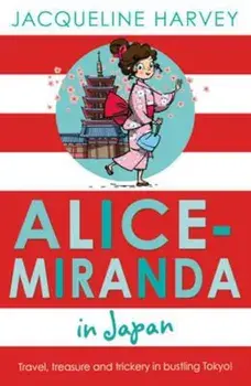 Alice-Miranda in Japan, Paperback/Jacqueline Harvey