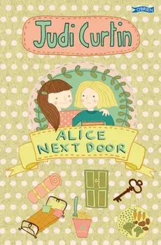 Alice Next Door, Paperback/Judi Curtin
