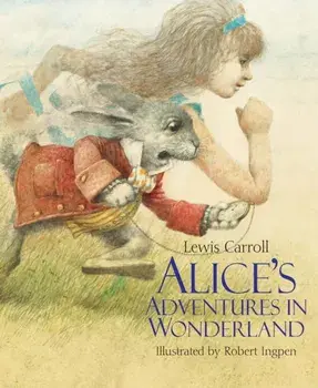 Alice's Adventures in Wonderland. A Robert Ingpen Illustrated Classic, Hardback/Lewis Carroll