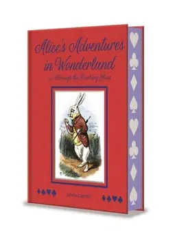 Alice's Adventures in Wonderland and Through the Looking Glass. With Illustrations by Sir John Tenniel, Hardback/Lewis Carroll