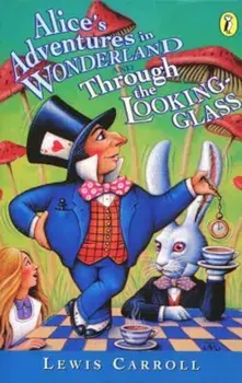 Alice's Adventures in Wonderland and Through the Looking-Glass, Paperback/Lewis Carroll