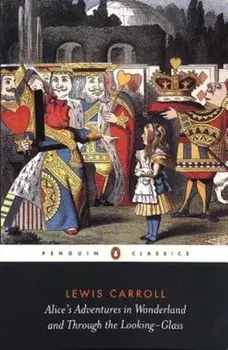 Alice's Adventures in Wonderland and Through the Looking-Glass, Paperback/Lewis Carroll