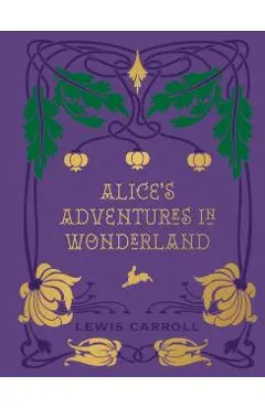 Alice's Adventures in Wonderland and Through the Looking Glass - Lewis Carroll