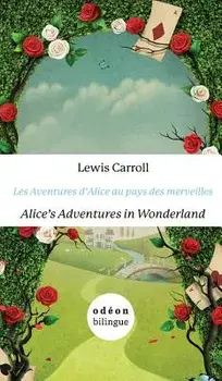 Alice's Adventures in Wonderland / Les Aventures d'Alice au pays des merveilles: English-French Side-by-Side, Hardcover/Lewis Carroll