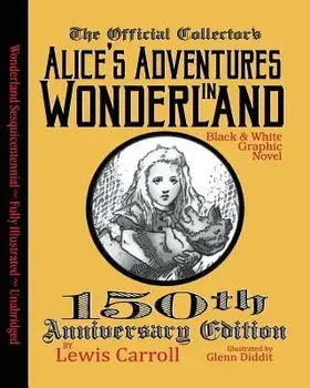 Alice's Adventures in Wonderland: Official 150th Anniversary Edition Unabridged Graphic Novel, Paperback/Lewis Carroll