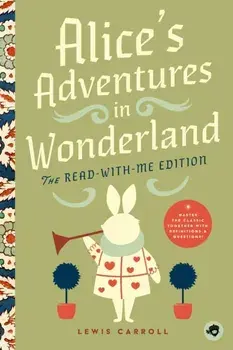 Alice's Adventures in Wonderland: The Read-With-Me Edition. The Unabridged Story in 20-Minute Reading Sections with Comprehension Questions, Discussion Prompts, Definitions, and More!, Paperback/Lewis Carroll