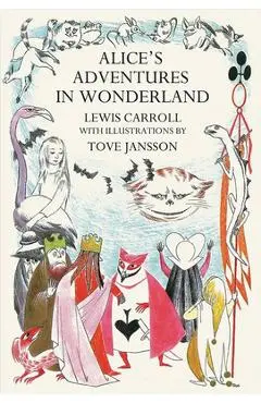 Alice's Adventures in Wonderland: Tove Jansson Edition - Lewis Carroll