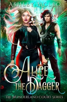 Alice the Dagger, Paperback/Ashley McLeo