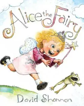 Alice the Fairy, Hardcover/David Shannon