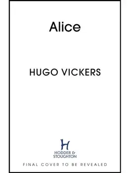 Alice. The Story of Princess Alice of Greece, Prince Philip's Extraordinary Mother, Paperback/Hugo Vickers