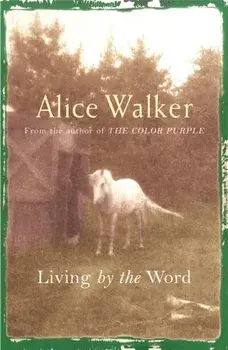 Alice Walker: Living by the Word, Paperback/Alice Walker