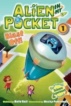 Alien in My Pocket '1: Blast Off!, Paperback/Nate Ball