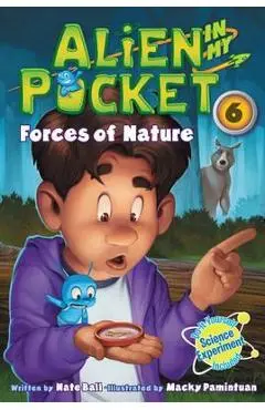 Alien in My Pocket #6: Forces of Nature - Nate Ball