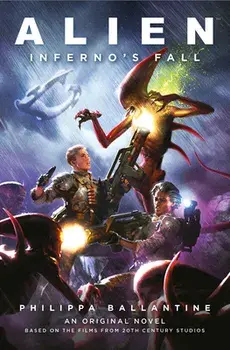 Alien - Infernos Fall. An Original Novel Based on the Films from 20th Century Studios, Paperback/Philippa Ballantine