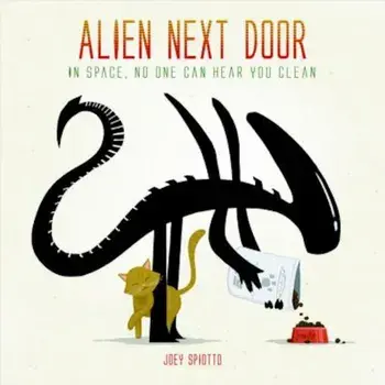 Alien Next Door, Hardcover/Joey Spiotto