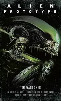 Alien: Prototype, Paperback/Tim Waggoner